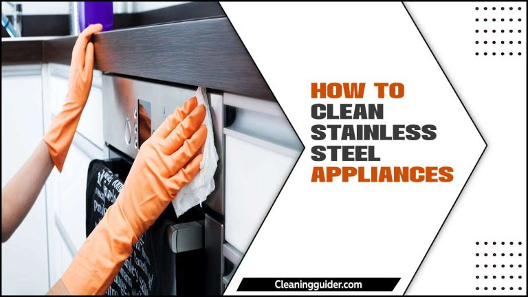 How To Clean Stainless Steel Appliances