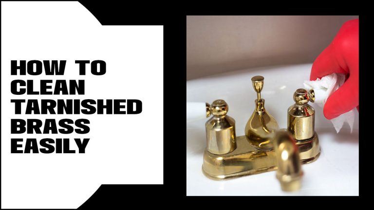 How To Clean Tarnished Brass