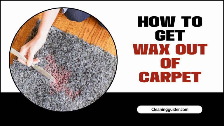 How To Get Wax Out Of Carpet