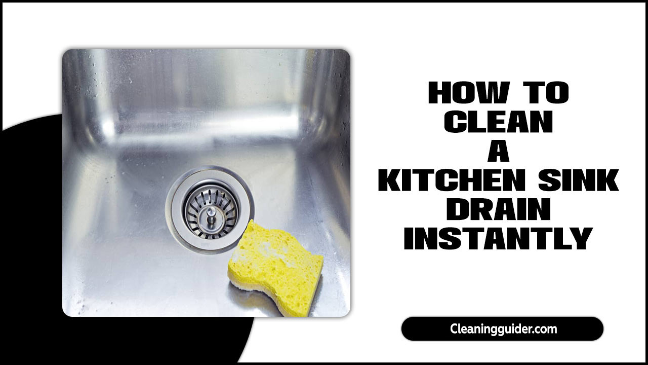 How To Clean A Kitchen Sink Drain Instantly