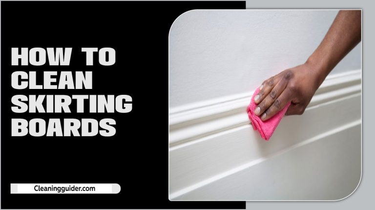 How To Clean Skirting Boards