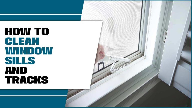 How To Clean Window Sills And Tracks