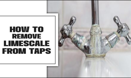 How To Remove Limescale From Taps – Comprehensive Guide