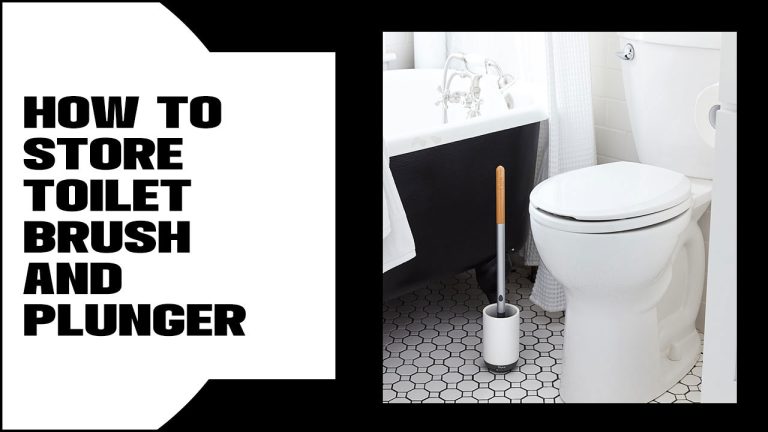 How To Store Toilet Brush And Plunger