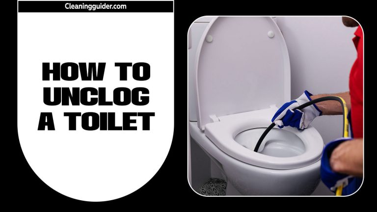 How To Unclog A Toilet